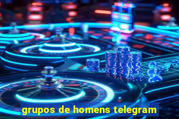 grupos de homens telegram